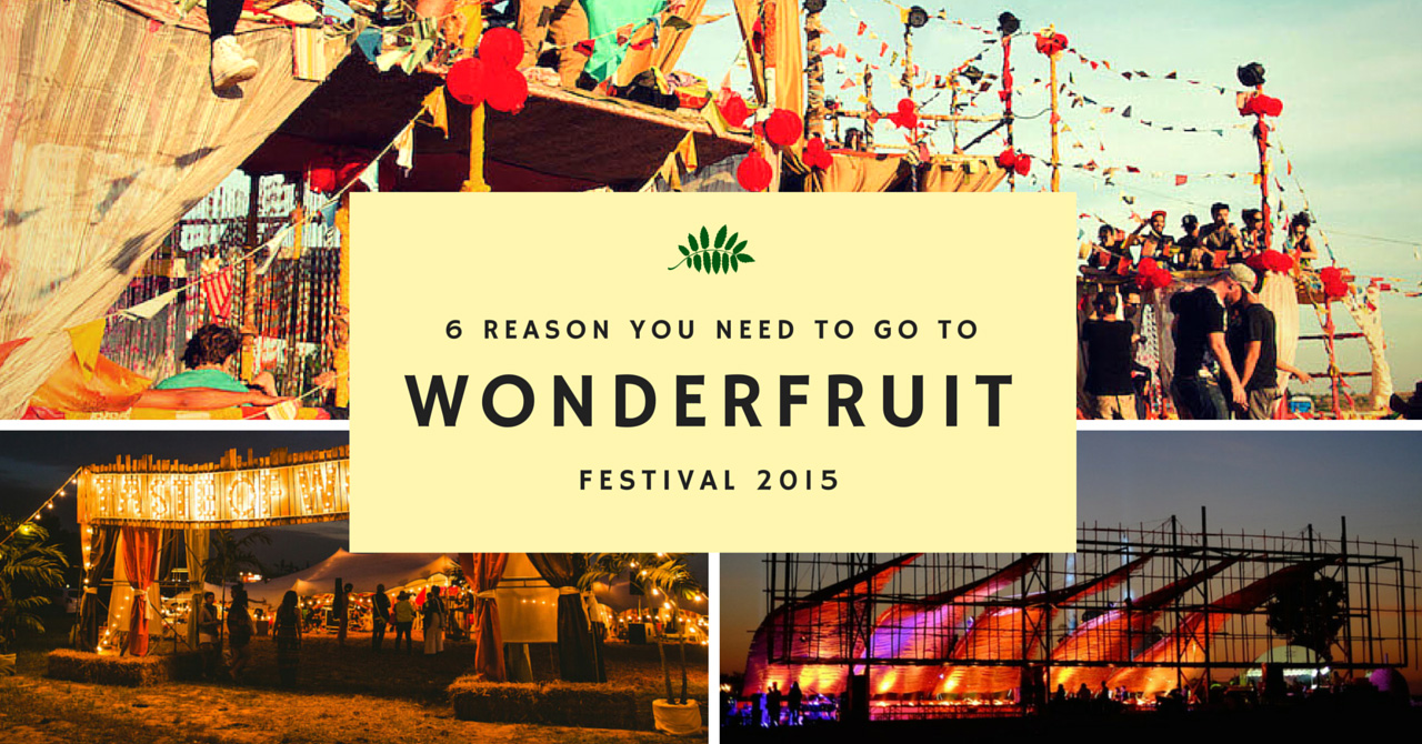 6 เหตุผลที่ทำให้คุณต้องไป Wonderfruit Festival Siam2nite